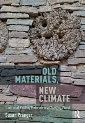 Old Materials, New Climate: Traditional Building Materials in a Changing World